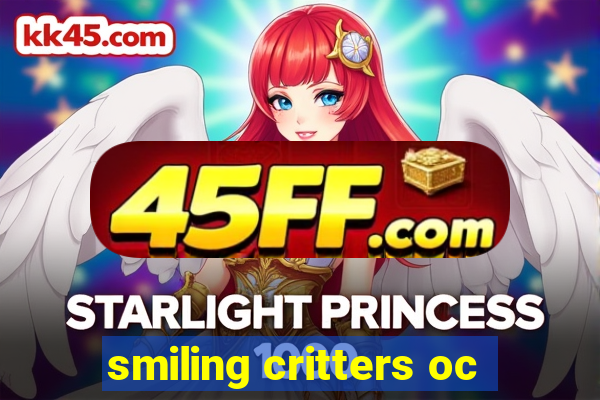 smiling critters oc